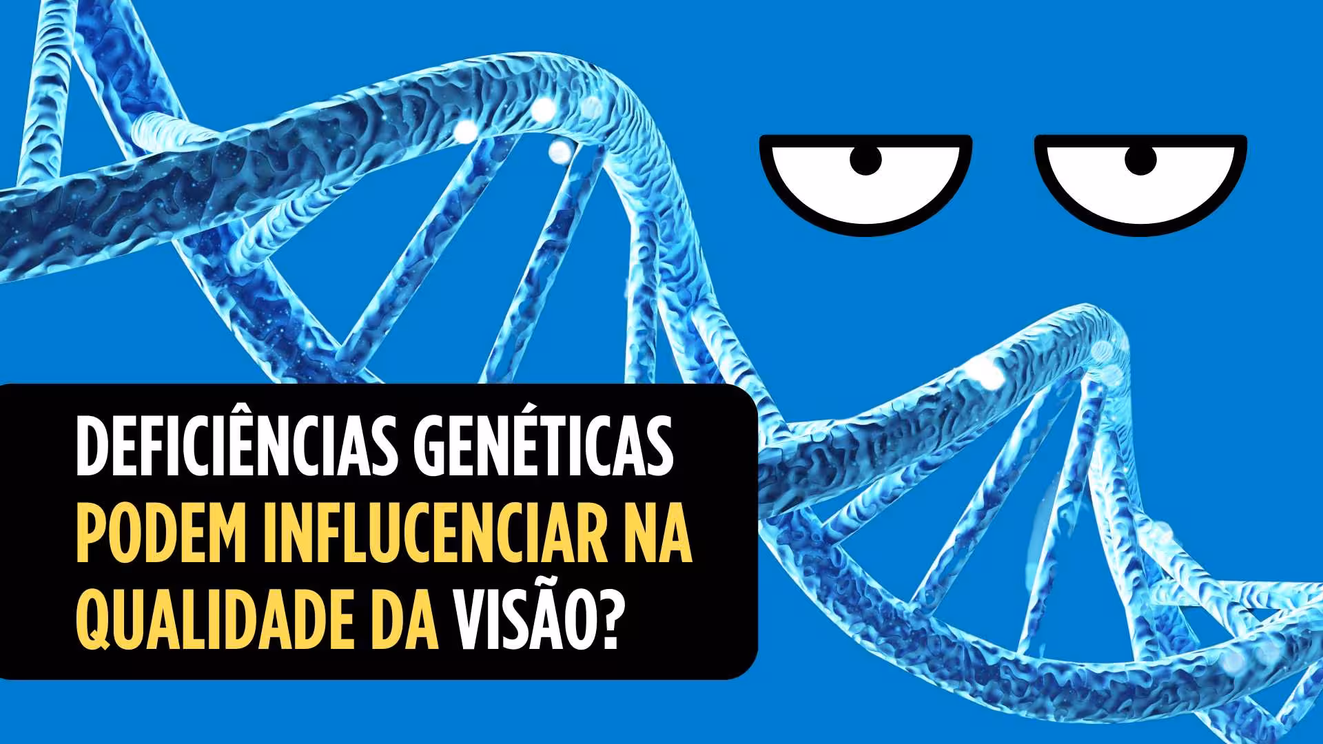 As deficiências genéticas e a saúde ocular: desvenda os seus impactos